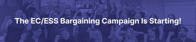The EC/ESS Bargaining Campaign Is Starting!