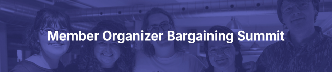 Member organizer bargaining summit