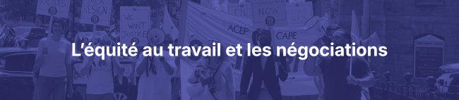 L'équité au travail et les négociations