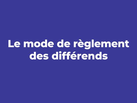 Le mode de reglement des differends